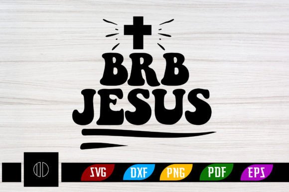 Brb Jesus Svg Design: A Graphics & Crafts Asset Review