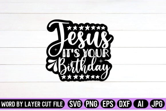 Jesus It’s Your Birthday SVG Sticker: Graphics & Crafts Review