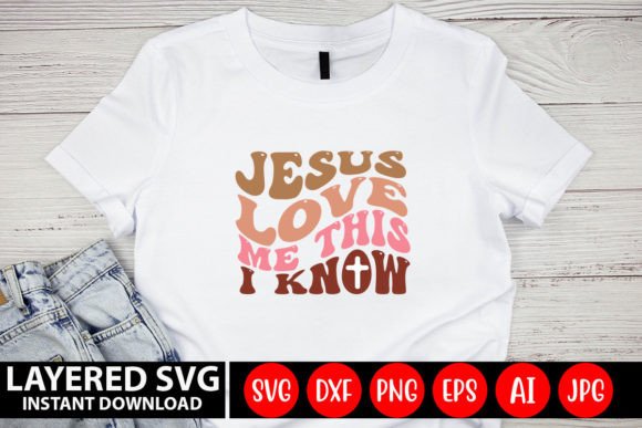 Jesus Love Me This I Know Retro Design for Crafts & Graphics