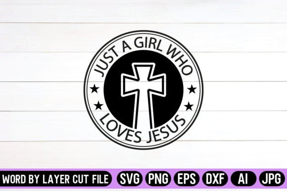 Just a Girl Who Loves Jesus Round Signs: Graphics & Crafts