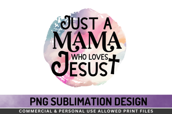 Just a Mama Who Loves Jesus: Graphics for Crafts & Local Brands