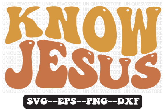 KNOW JESUS Wavy Retro Svg Design: A Crafter's Take