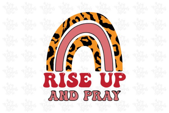 Rise Up and Pray Jesus Sublimation Svg: Graphics and Crafts