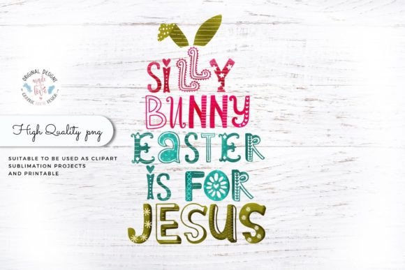 Silly Bunny Easter for Jesus Sublimation Graphics