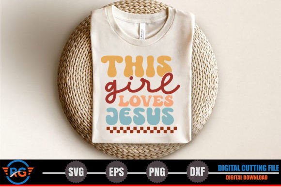 This Girl Loves Jesus – Retro Christian Graphics & Crafts