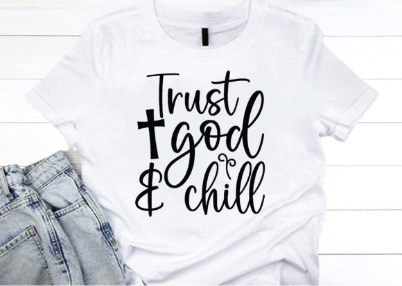 Trust God Chill Svg: Graphics for Crafts and Content